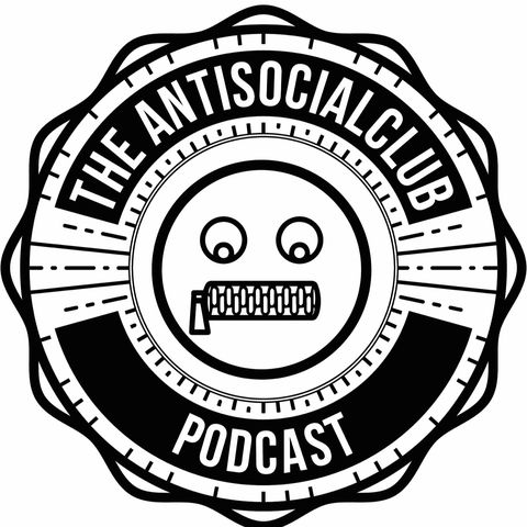 The AntiSocial Club Podcast 13: El Serpiko-7day theory