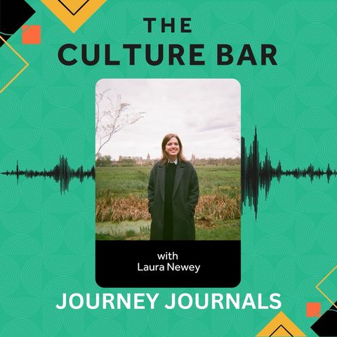 The Culture Bar - Journey Journals: Laura Newey