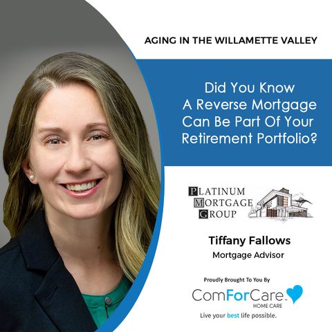2/5/22: Tiffany Fallows with Platinum Mortgage Group | Did You Know That Reverse Mortgages Can Be Part Of Your Retirement Portfolio?