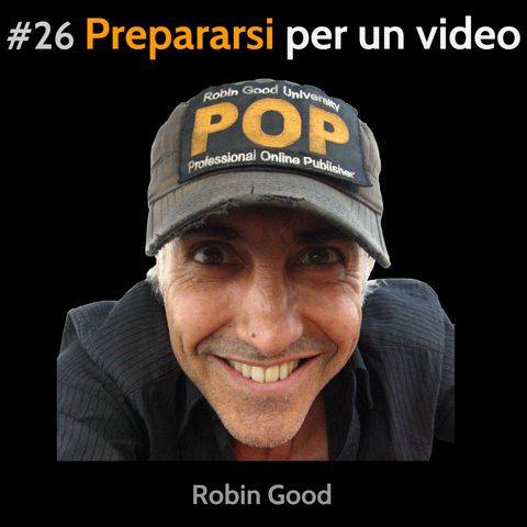 #26 Come prepararsi per un video