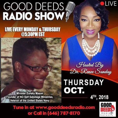 Minister Eureka Mason Founder of NO Self Sabotage Ministries share on Good Deeds Radio Show