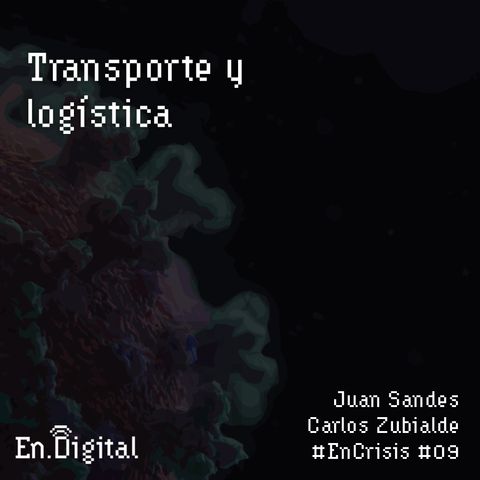 #EnCrisis 09: Transporte y logística