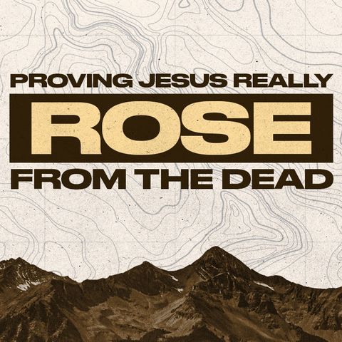 Proving Jesus Rose From the Dead - Guest Speaker Neil Mammen