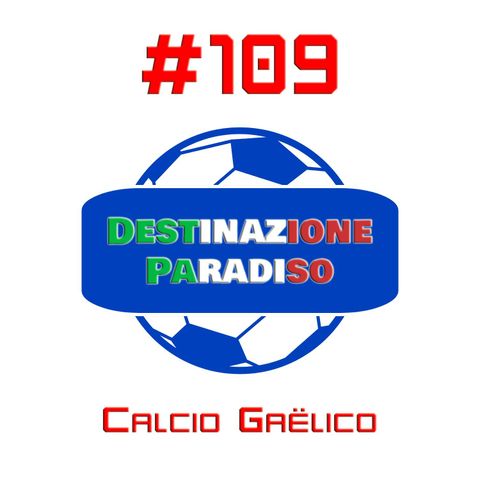 #109 - Calcio Gaëlico