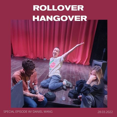 Special Episode w/ Daniel Wang | Rollover Hangover