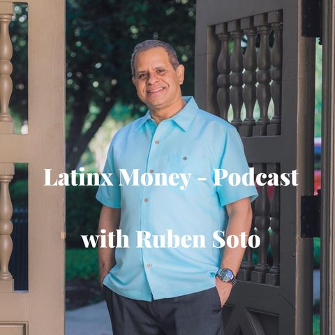 Episode 1 - Introduction to the podcast - Helping the Latinx population build wealth