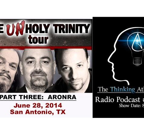 The Unholy Trinity Tour Part Three: AronRa