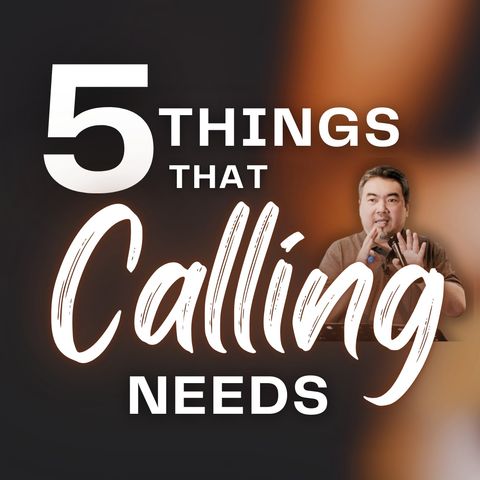 5 Things That Calling Needs