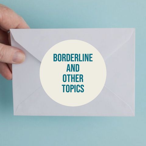 Borderline and Other Topics