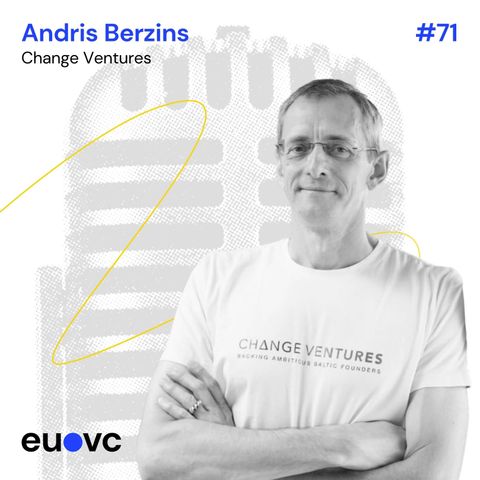 #71 Andris Berzins, Change Ventures