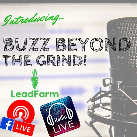 Buzz Beyond the Grind Ep. #3 - Creating Content