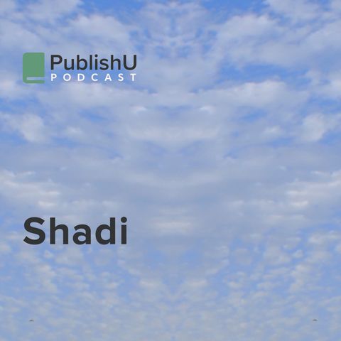 PublishU Podcast with Shadi 'Israel, Born in Egypt, Raised in Iran'