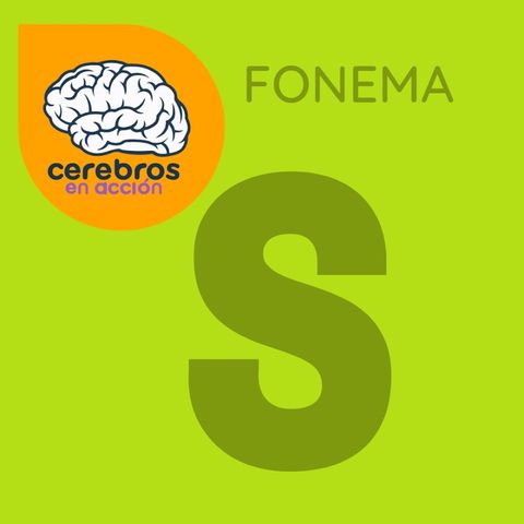 Los 3 pasos para la interiorización de un fonema /S/ - Cerebros en Acción