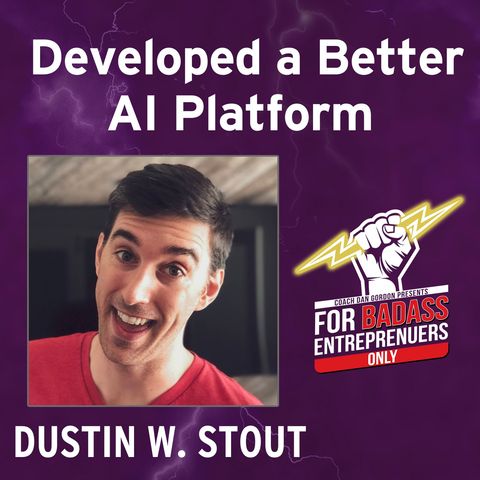 The Resilient Path of an AI Innovator with Dustin W. Stout