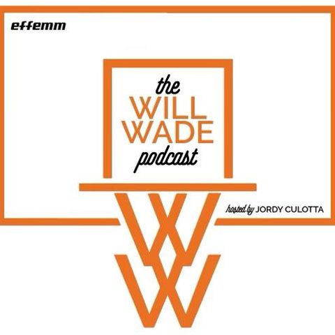 The Will Wade Podcast: Episode Two