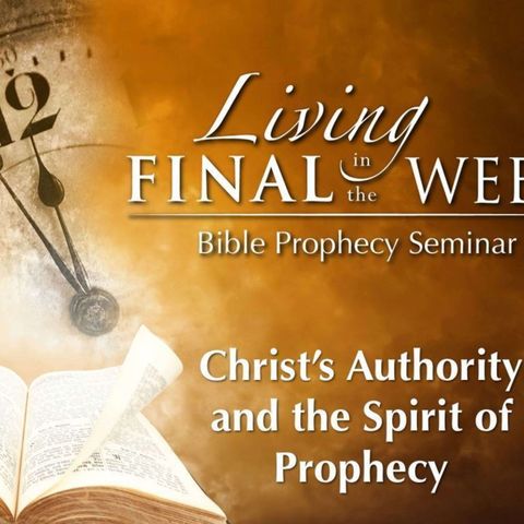 10. Christ's Authority And The Spirit Of Prophecy