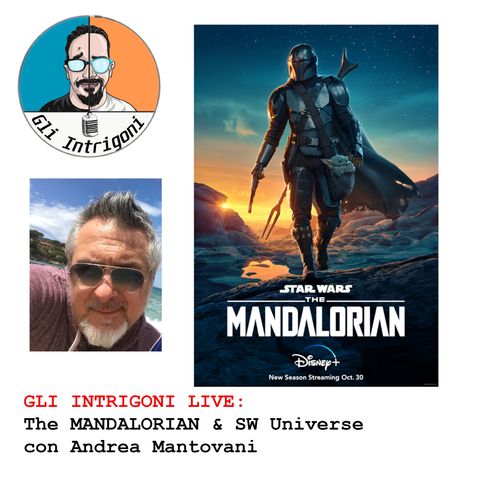 Gli Intrigoni Live: The Mandalorian & SW Universe con Andrea Mantovani