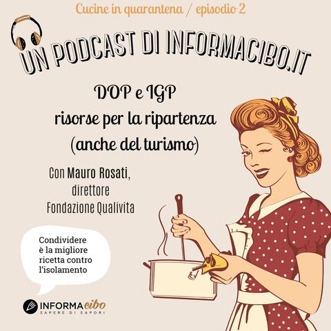 EPISODIO #3 Mauro Rosati (Qualivita): Dop, Igp, ripartenza e Coronavirus