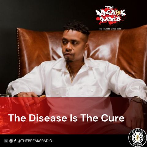 The Disease Is The Cure