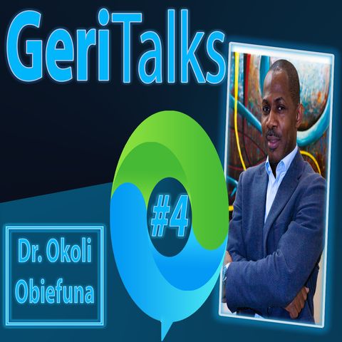 Geritalks | Corona Virus - Guest: Dr. Okoli Obiefuna