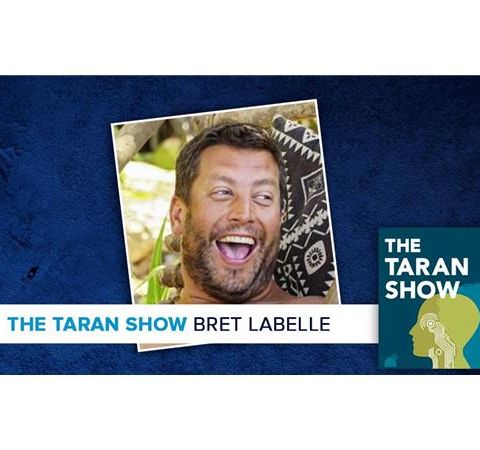 Taran Show 28 | Bret LaBelle