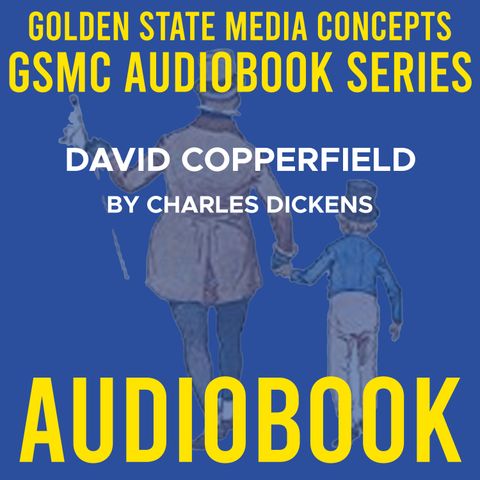 GSMC Audiobook Series: David Copperfield Episode 8: My Holidays,Especially One Happy Afternoon
