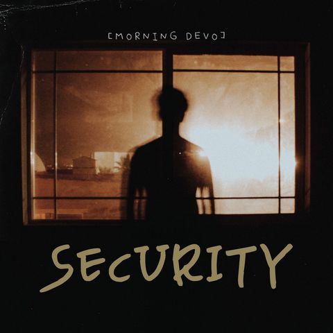 Security [Morning Devo]