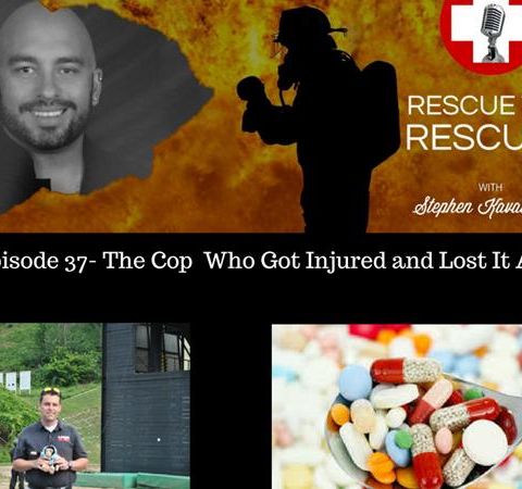 Episode 37- The Cop Who Got Injured and Lost It All