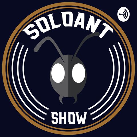 The SoloAnt Show: Episode 98