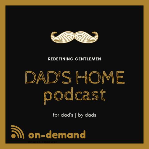 Dad's Home Podcast | Season 002 | Episode #201 | "Three D!ck Minimum" | NSFW