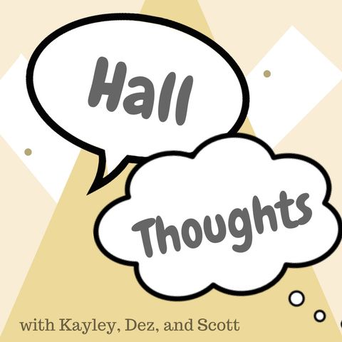 Hall Thoughts Podcast #1