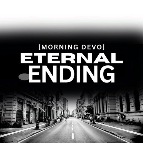 Eternal Ending [Morning Devo]