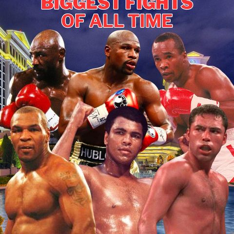 RANKING THE BIGGEST FIGHTS OF ALL TIME