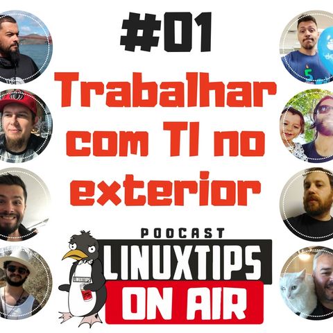 [LINUXtips ON AIR] - 01 - TRABALHAR COM TI NO EXTERIOR