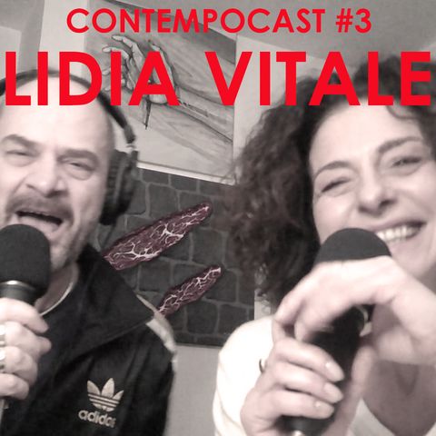 ContempoCast:#3 Lidia Vitale