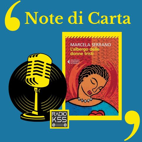 Note di Carta-Stagione1-Puntata7 - L'Albergo delle donne tristi di Marcela Serrano