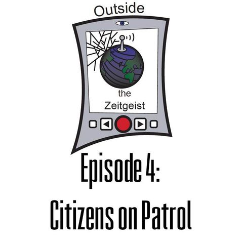 Episode 4 - Citizens on Patrol