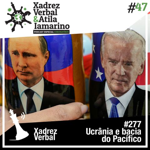 Xadrez Verbal #277 Biden vs Putin