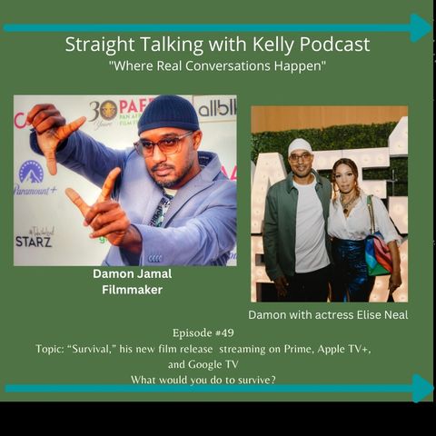 Straight Talking with Kelly-Damon Jamal-Director/Producer/Writer