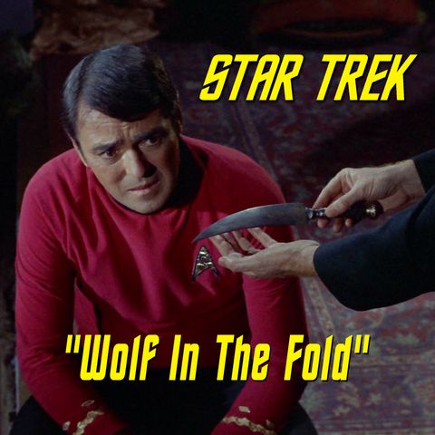 Season 3, Episode 19: “Wolf in the Fold” (TOS) with Marc Giller