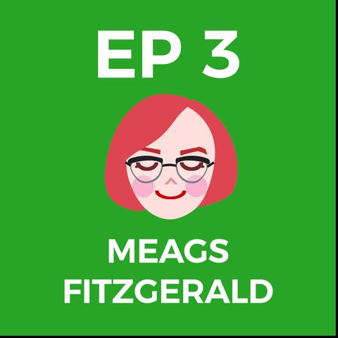 Episode 3: Meags Fitzgerald