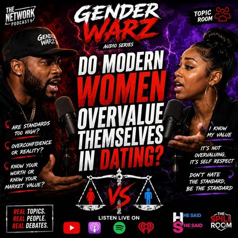 🔥Gender Warz Clips: DO MODERN WOMEN OVERVALUE THEMSELVES IN DATING? 👀🔥