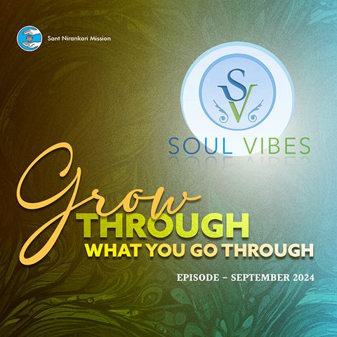 Grow Through What You Go Through : Soul Vibes