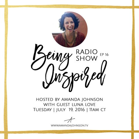 Being Inspired Ep. 016: On Being Perfect with Luna Love