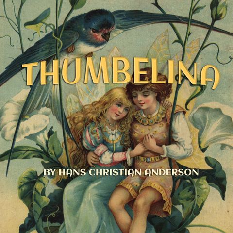 Thumbelina by Hans Christian Anderson