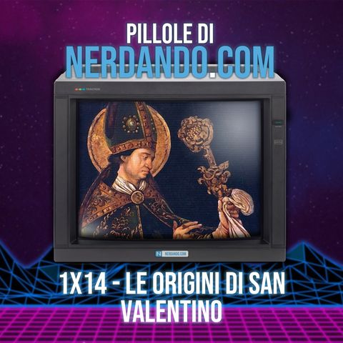 [1x14] Le origini di San Valentino