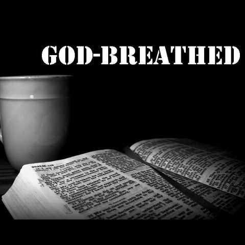 GOD-BREATHED - pt4 - Remain In The Word