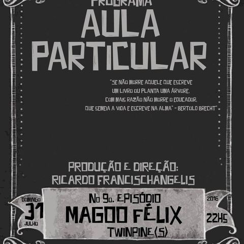 Aula Particular - Temporada 01 - Ep 09 - Magoo Felix (Twinpine(s))