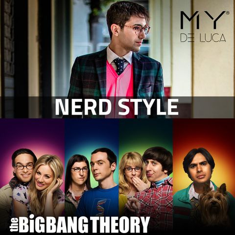 Big Bang Theory e lo stile NERD