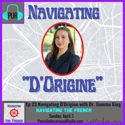Ep 23 - Navigating “D’Origine” with Dr. Gemma King